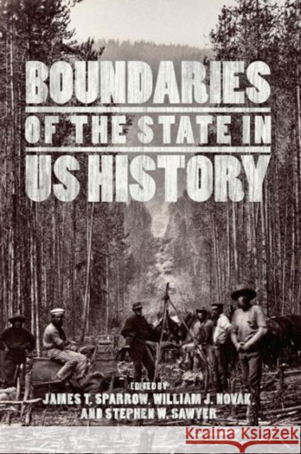 Boundaries of the State in Us History James T. Sparrow William J. Novak Stephen W. Sawyer 9780226277646 University of Chicago Press - książka