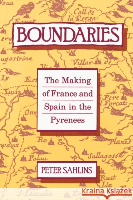 Boundaries: The Making of France and Spain in the Pyrenees Sahlins, Peter 9780520074156 University of California Press - książka