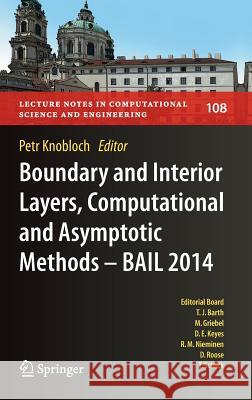 Boundary and Interior Layers, Computational and Asymptotic Methods - Bail 2014 Knobloch, Petr 9783319257259 Springer - książka
