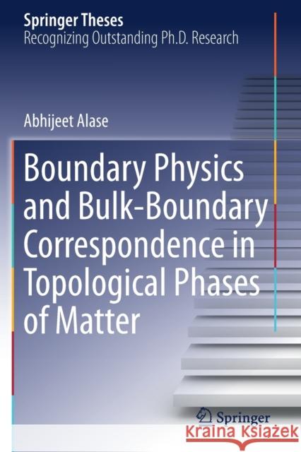 Boundary Physics and Bulk-Boundary Correspondence in Topological Phases of Matter Abhijeet Alase 9783030319625 Springer - książka