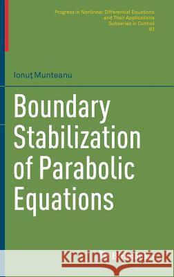 Boundary Stabilization of Parabolic Equations Ionuţ Munteanu 9783030110987 Birkhauser - książka