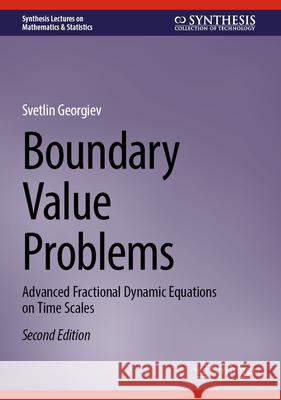Boundary Value Problems: Advanced Fractional Dynamic Equations on Time Scales Svetlin Georgiev 9783031942556 Springer - książka