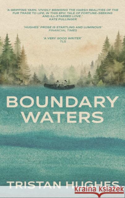 Boundary Waters Tristan Hughes 9781914595844 Parthian Books - książka