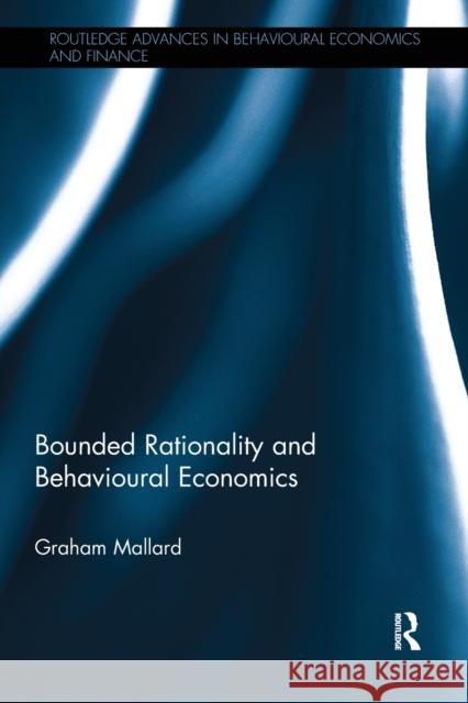 Bounded Rationality and Behavioural Economics Graham Mallard 9781138499744 Routledge - książka