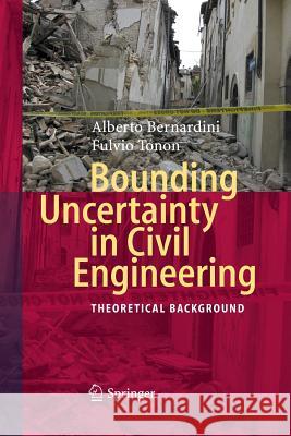 Bounding Uncertainty in Civil Engineering: Theoretical Background Bernardini, Alberto 9783642425424 Springer - książka