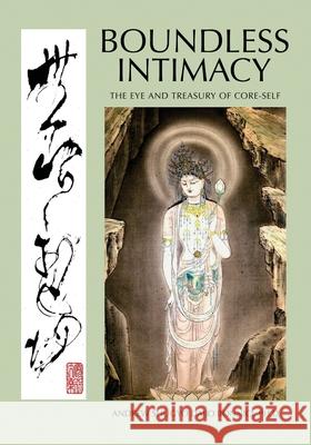 Boundless Intimacy: The Eye And Treasury Of Core-Self Andrew Shugyo Bonnici 9781662902512 Peaceful Light Publishing - książka