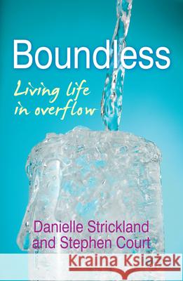 Boundless: Living Life in Overflow Strickland, Danielle 9780857214515 Monarch Books - książka