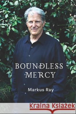 Boundless Mercy Markus Ray 9781950684106 Immortal Ray Productions - książka