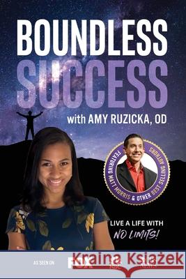 Boundless Success with Amy Ruzicka, OD Od Amy Ruzicka 9781955176095 Success Publishing, LLC - książka