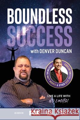 Boundless Success with Denver Duncan Denver Duncan 9781955176231 Success Publishing, LLC - książka