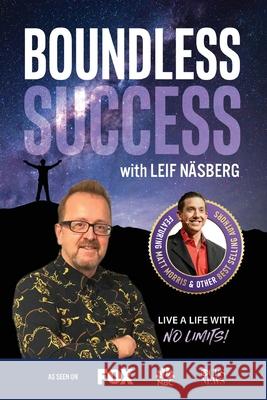 Boundless Success with Leif Näsberg Leif Näsberg 9781955176132 Success Publishing, LLC - książka