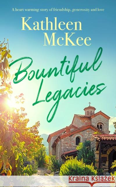 Bountiful Legacies: a heartwarming story of friendship, generosity and love Kathleen McKee 9781036701024 Vinci Books - książka