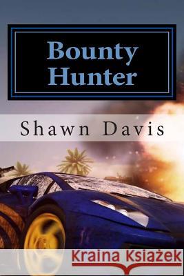 Bounty Hunter Shawn William Davis 9781500398712 Createspace - książka