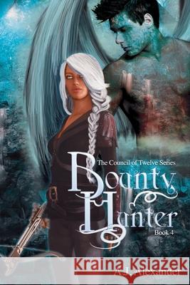 Bounty Hunter A J Alexander, K J Magical Design, Dsm Publications 9798599840572 Independently Published - książka