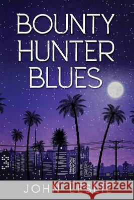 Bounty Hunter Blues John Leslie 9781723238000 Createspace Independent Publishing Platform - książka