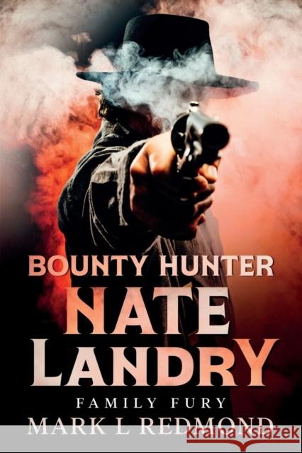 Bounty Hunter Nate Landry: Family Fury Mark L Redmond 9798986233376 Author - książka