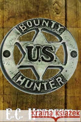 Bounty Hunters E. C. Herbert 9781518711312 Createspace - książka