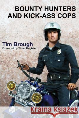 Bounty Hunters and Kick-ass Cops Brough, Tim 9781610983525 Nazca Plains Corporation the - książka