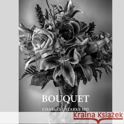 Bouquet Charles L Starke, MD 9798654303196 Independently Published - książka