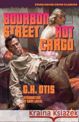 Bourbon Street / Hot Cargo G. H. Otis Gary Lovisi 9781951473167 Stark House Press - książka