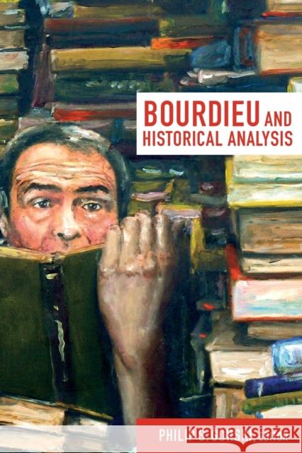 Bourdieu and Historical Analysis Philip S. Gorski 9780822352730 Duke University Press - książka