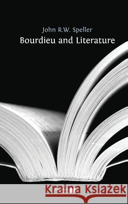 Bourdieu and Literature John Speller 9781906924430 Open Book Publishers - książka