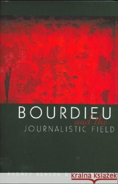 Bourdieu and the Journalistic Field Rodney Benson Erik Neveu 9780745633862 Polity Press - książka