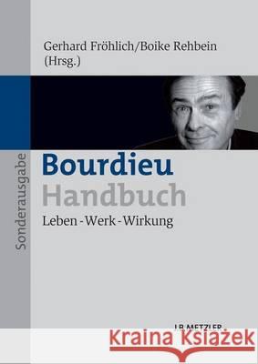 Bourdieu-Handbuch: Leben - Werk - Wirkung Fröhlich, Gerhard 9783476025609 Metzler - książka