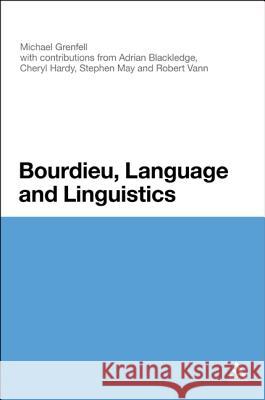 Bourdieu, Language and Linguistics Michael James Grenfell 9781441154699 Continuum - książka