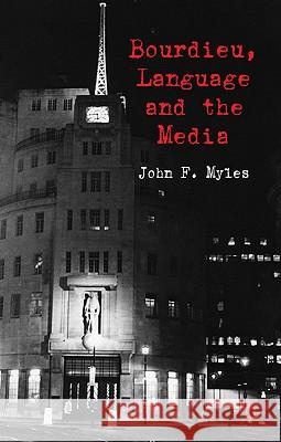 Bourdieu, Language and the Media John Myles 9780230222090 Palgrave MacMillan - książka