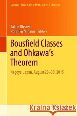 Bousfield Classes and Ohkawa's Theorem: Nagoya, Japan, August 28-30, 2015 Ohsawa, Takeo 9789811515873 Springer - książka