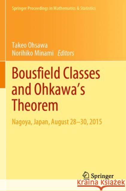 Bousfield Classes and Ohkawa's Theorem: Nagoya, Japan, August 28-30, 2015 Takeo Ohsawa Norihiko Minami 9789811515903 Springer - książka