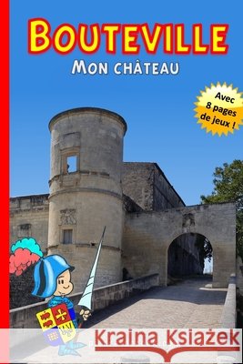 Bouteville, mon ch?teau Pierre Decock 9782919950119 Pierre-Decock.com - książka