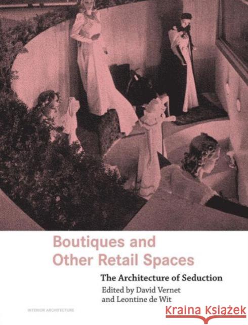 Boutiques and Other Retail Spaces: The Architecture of Seduction Vernet, David 9780415363228 Routledge - książka