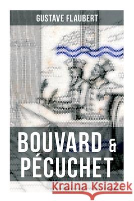 Bouvard & P?cuchet: A Satirical Novel Gustave Flaubert 9788027274963 OK Publishing - książka
