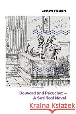 Bouvard and P�cuchet - A Satirical Novel (Complete Edition) Gustave Flaubert 9788027333592 e-artnow - książka