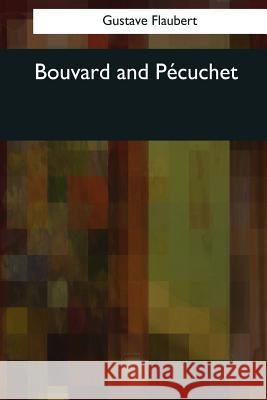 Bouvard and Pecuchet Eleanor Marx-Aveling Gustave Flaubert 9781544074153 Createspace Independent Publishing Platform - książka