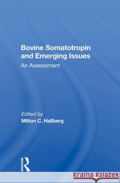 Bovine Somatotropin and Emerging Issues: An Assessment Hallberg, Milton C. 9780367005573 Taylor and Francis - książka