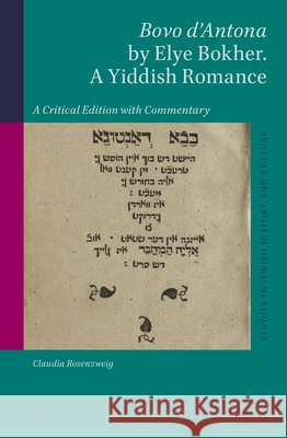 Bovo d'Antona by Elye Bokher. a Yiddish Romance: A Critical Edition with Commentary Claudia Rosenzweig 9789004306844 Brill Academic Publishers - książka