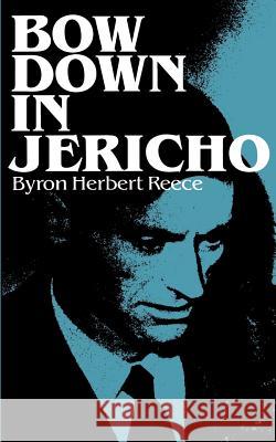 Bow Down in Jericho Byron Herbert Reece 9780877973102 Cherokee Publishing Company (GA) - książka