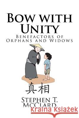 Bow with Unity: Benefactors of Orphans and Widows Stephen T. McClard Pj McClure 9781983847622 Createspace Independent Publishing Platform - książka