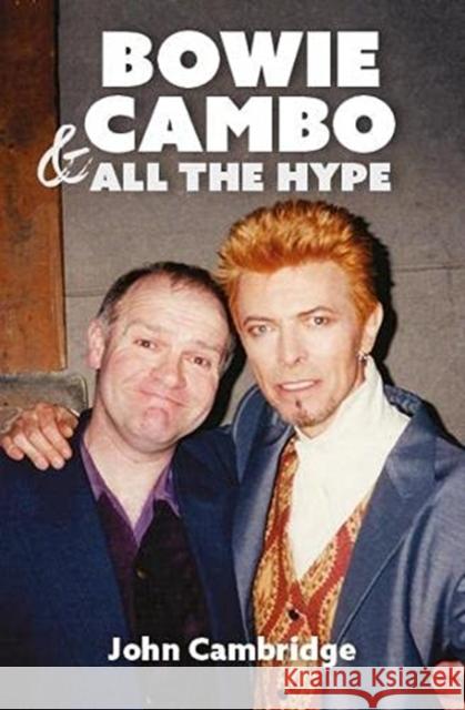Bowie, Cambo & All the Hype John Cambridge 9780857162168 McNidder & Grace - książka