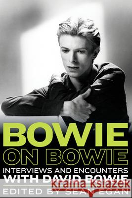 Bowie on Bowie: Interviews and Encounters with David Bowie Sean Egan 9781613738788 Chicago Review Press - książka