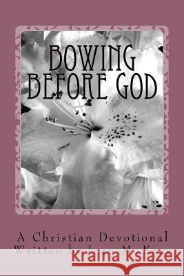 Bowing Before God: A Christian Devotional Joan M. Koss Marvalyn Jean Kothman Nancy Jane Steckman 9781463619480 Createspace - książka