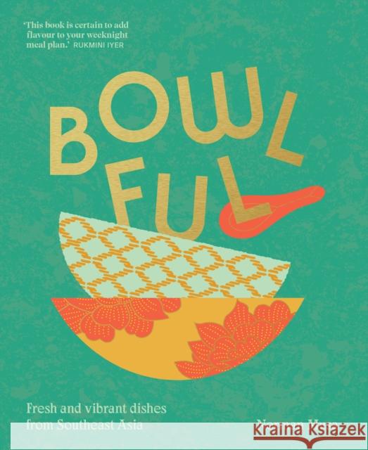 Bowlful: Fresh and Vibrant Dishes from Southeast Asia Norman Musa 9781911682325 HarperCollins Publishers - książka