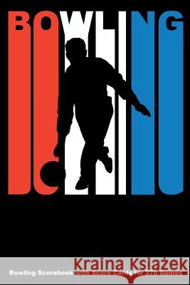 Bowling: Bowling Scorebook with Score Cards for 270 Games (6x9) Keegan Higgins 9781093759921 Independently Published - książka