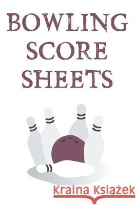 Bowling Score Sheets: A 6