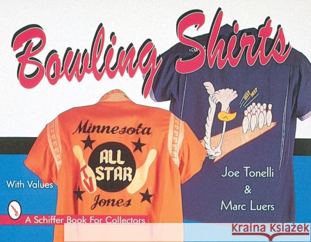 Bowling Shirts Joe Tonelli Marc Luers 9780764301179 Schiffer Publishing - książka