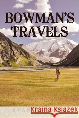 Bowman's Travels Evan Harding 9781647011031 Page Publishing, Inc. - książka