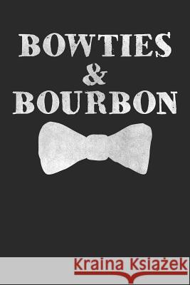 Bowties & Bourbon Shocking Journal 9781090197306 Independently Published - książka